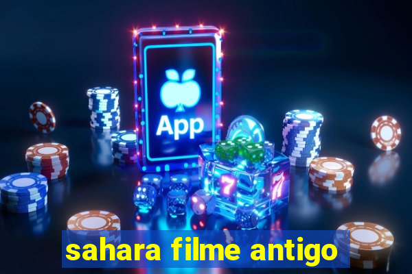 sahara filme antigo